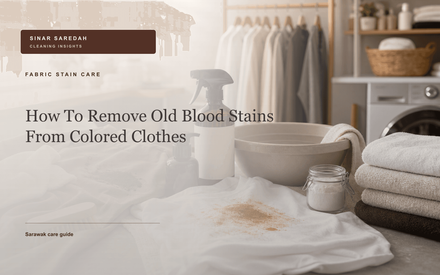 How To Remove Old Blood Stains From Colored Clothes | Sinar Saredah