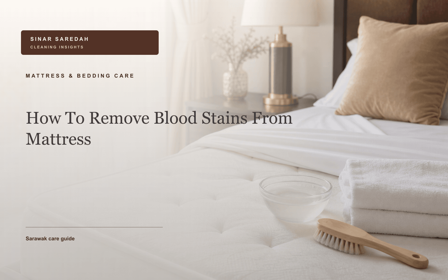 How To Remove Blood Stains From Mattress | Sinar Saredah
