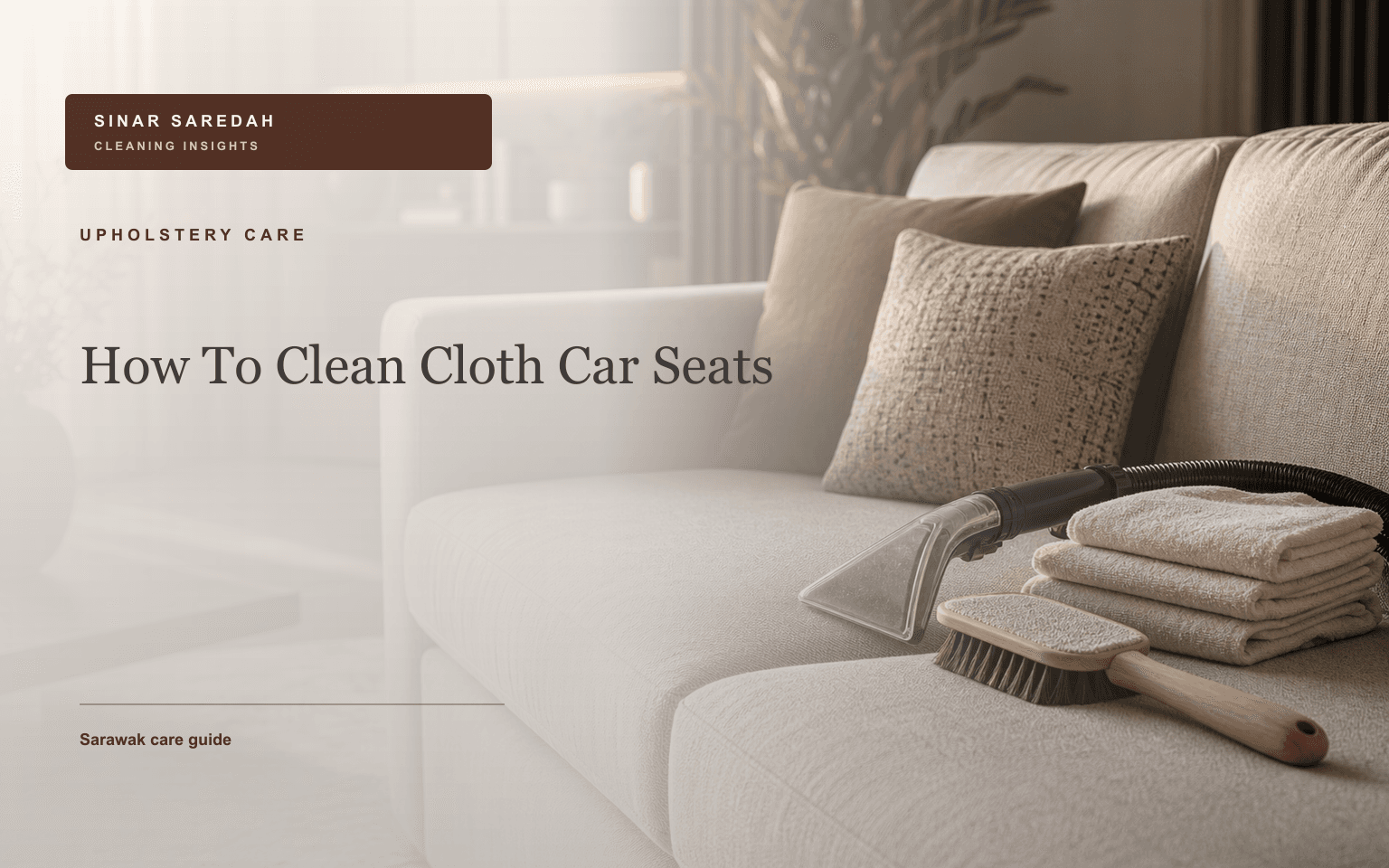 How To Clean Cloth Car Seats | Sinar Saredah